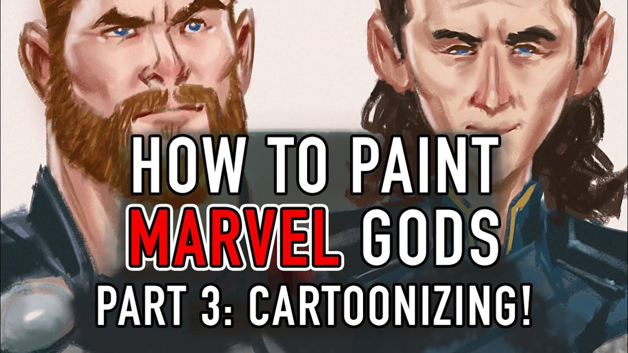 How to Paint MARVEL Gods- Part 3: GODS CARTOONIZED!