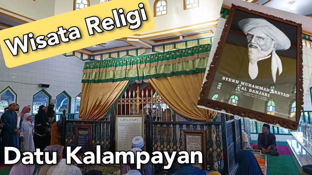 Ziarah Makam Syekh Muhammad Arsyad Al-Banjari (Datu Kalampayan) Martapura 