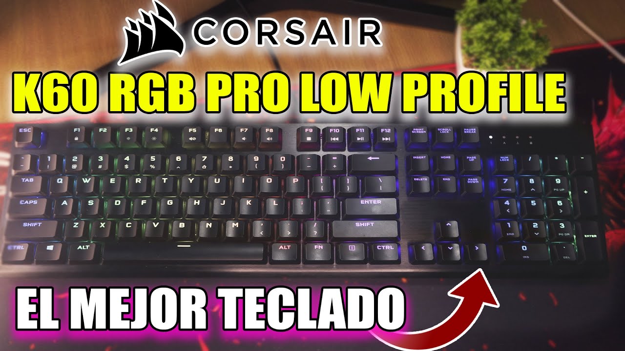 Este Teclado lo TIENE TODO: Corsair K60 RGB PRO LOW PROFILE Review Completa