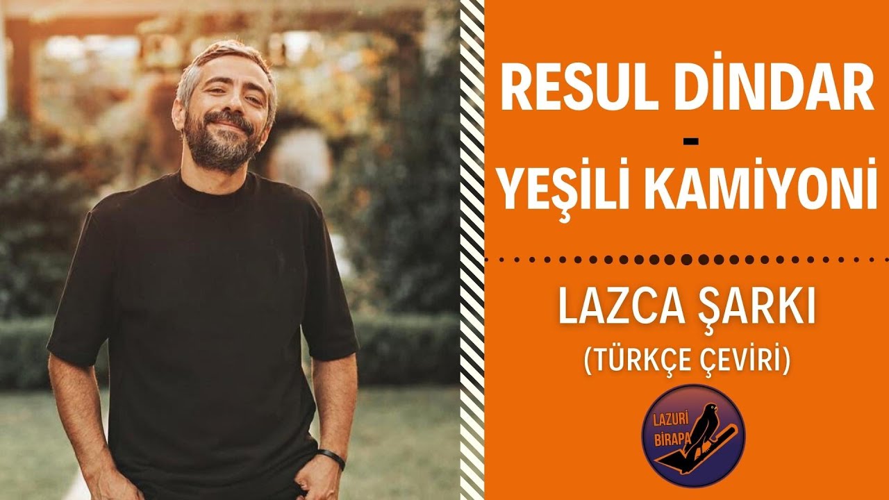 LAZCA ŞARKI : Resul Dindar - Yeşili Kamiyoni | Türkçe Çeviri
