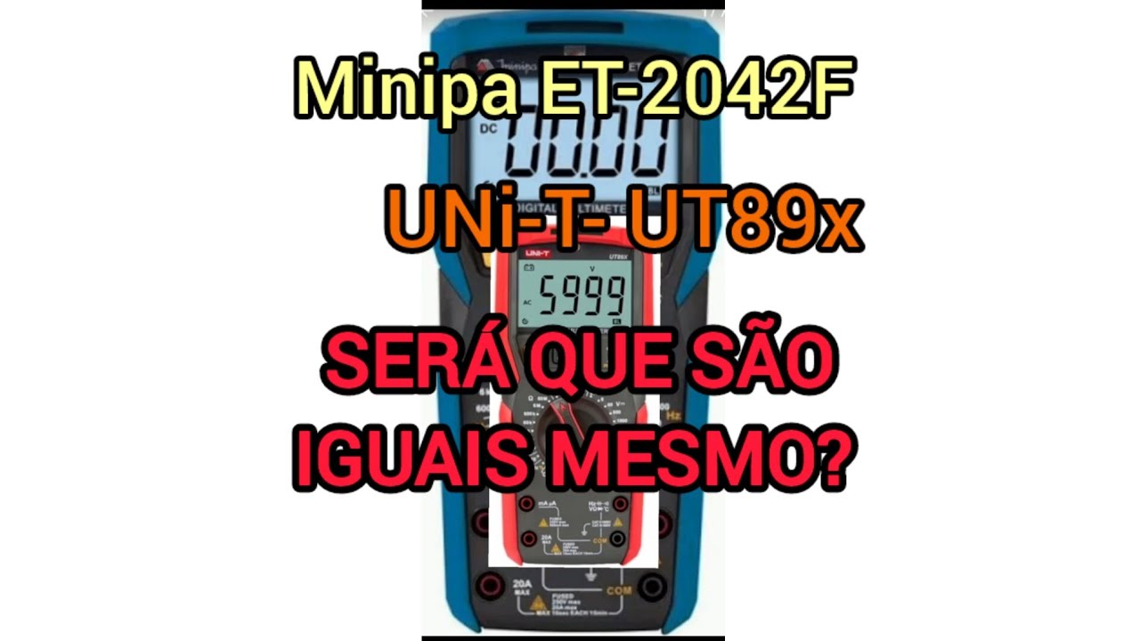 multimetro minipa ET-2042F e UNI-T UT89X, são mesmo iguais???