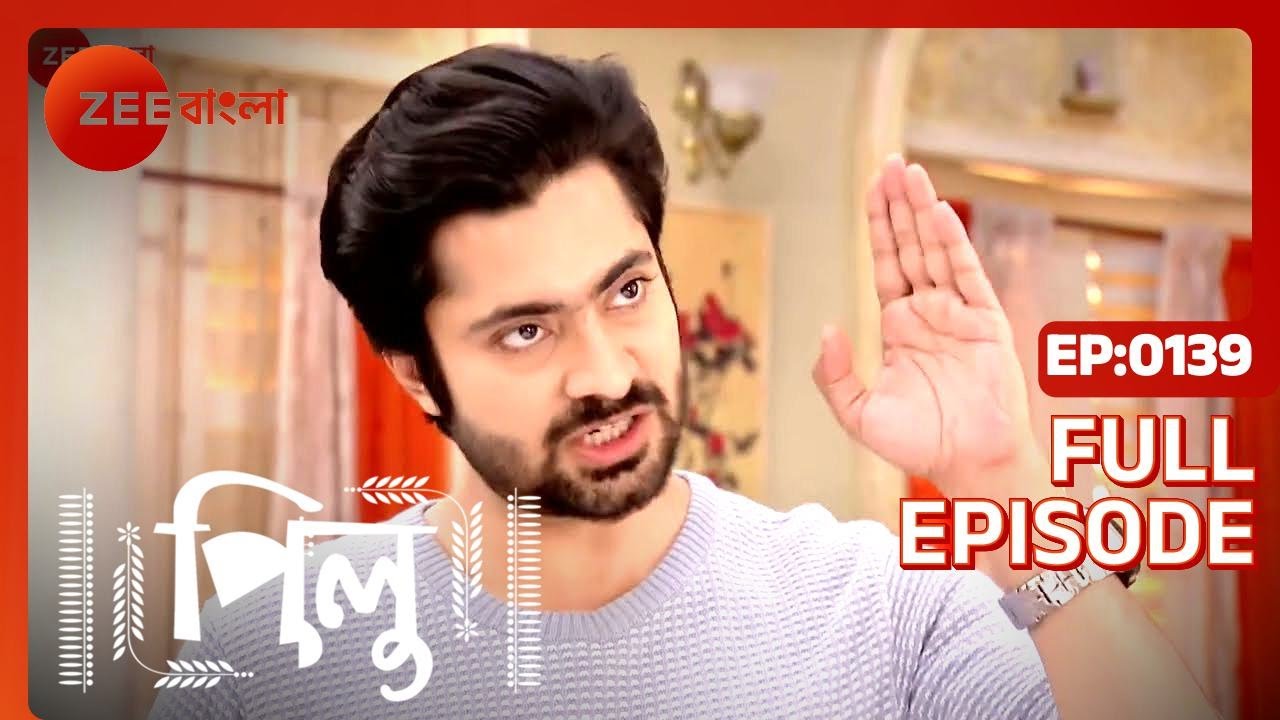 Pilu - Full Ep 139 - Pilu, Aahir - Zee Bangla