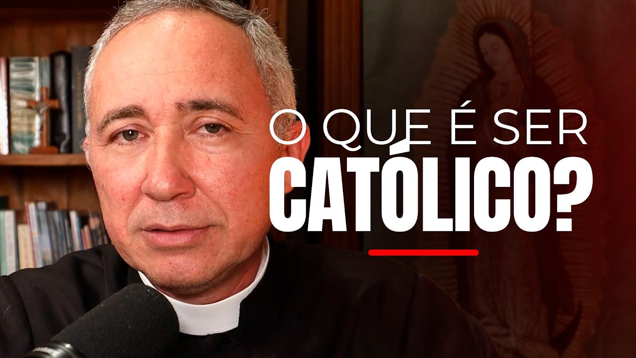 O que &eacute; ser verdadeiramente cat&oacute;lico?