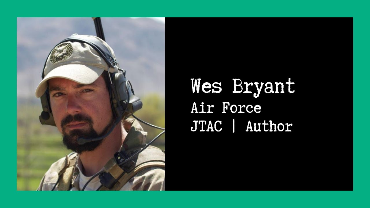 Combat Story (Ep 5): Wes Bryant Air Force Special Warfare | SOF TACP-JTAC | Author