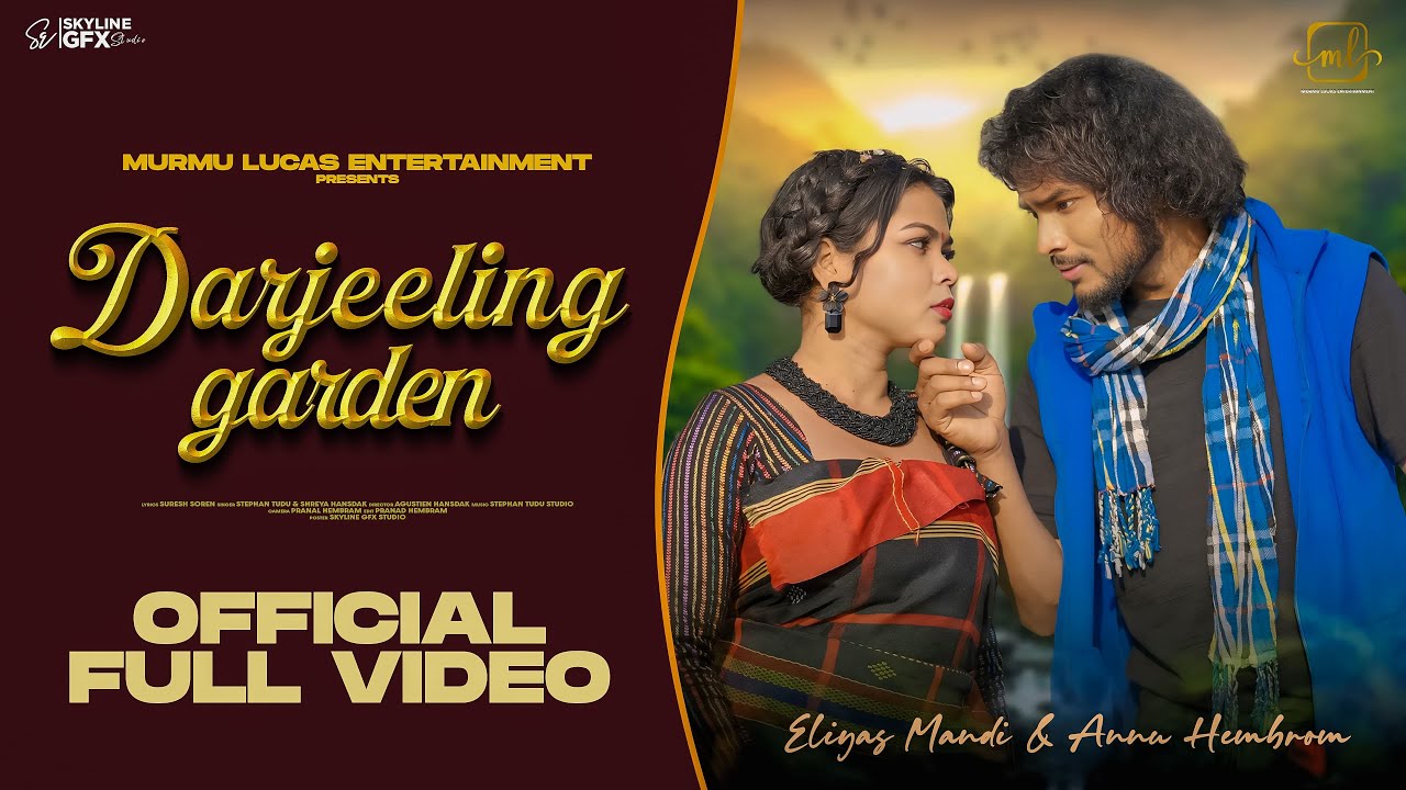 DARJEELING GARDEN - FULL VIDEO || NEW SANTALI VIDEO SONG 2025 || ELIYAS & ANNU || STEPHAN & SHREYA
