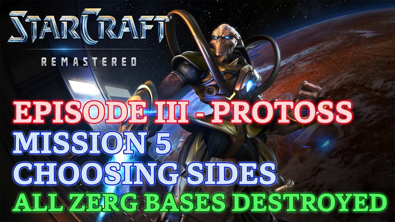 Starcraft: Remastered - Episode III - Protoss - Mission 5: Choosing Sides B (All Bases Destroyed)