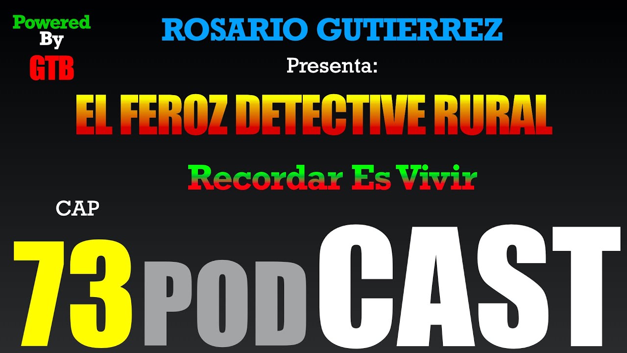 El Feroz Detective Rural CAP 73 Rosario Gutierrez