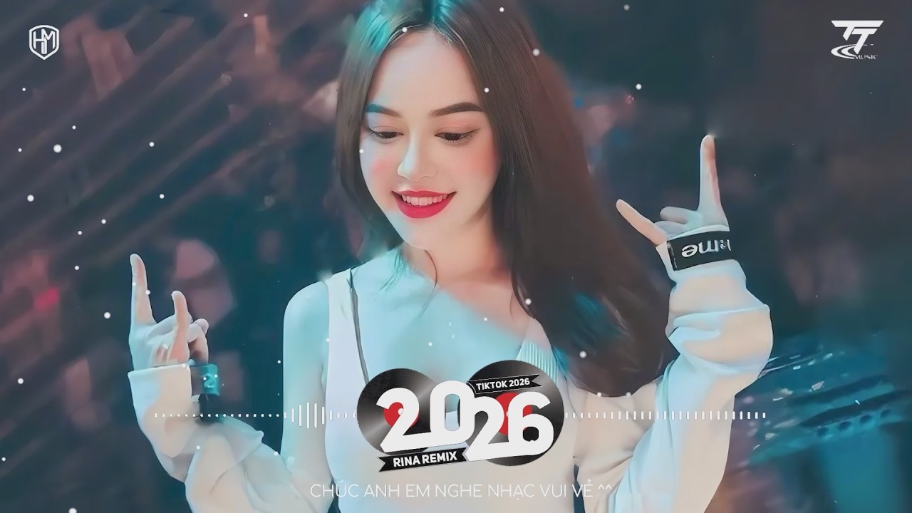 Anh Yêu Vội Thế Cứ Thích Buông Lời Trêu Đùa Remix - Nonstop 2026 Anh Yêu Vội Thế Remix TikTok 2026