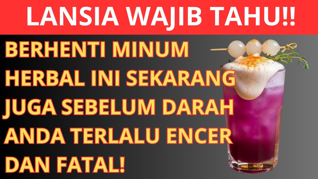 AWAS! JANGAN ASAL MINUM HERBAL PENGENCER DARAH, INI RISIKONYA BAGI LANSIA!