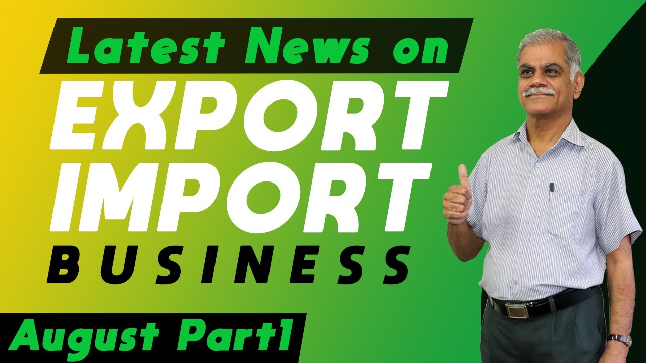Export Import Business की Latest News Updates - August PART 1 | iiiEM EXIM News Bulletin