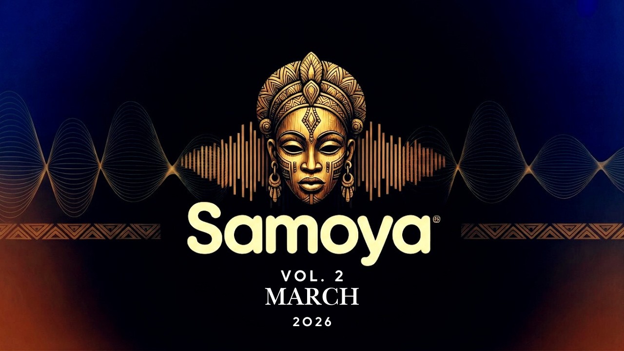Samoya Beats Vol. 2 | Deep Afro House Mix &ndash; March 2026
