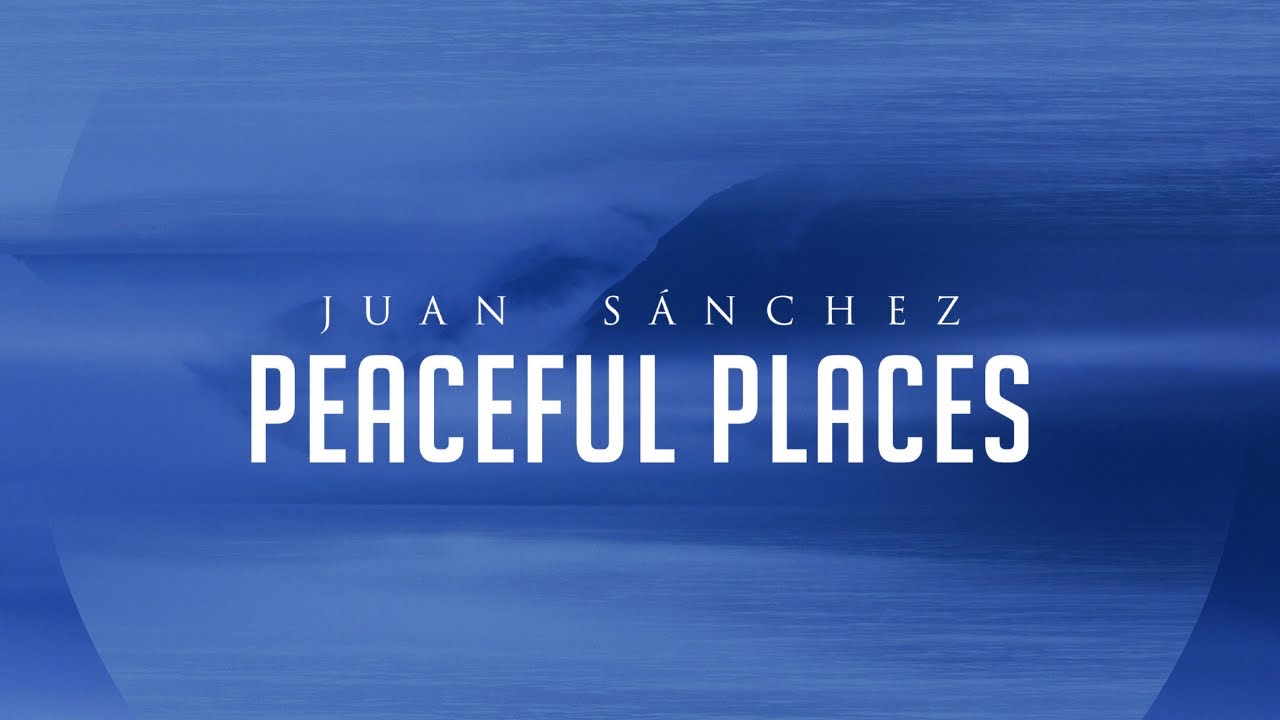 Juan S&aacute;nchez - Peaceful Places | ♫ Royalty-Free Calm Piano Music for YouTube Videos