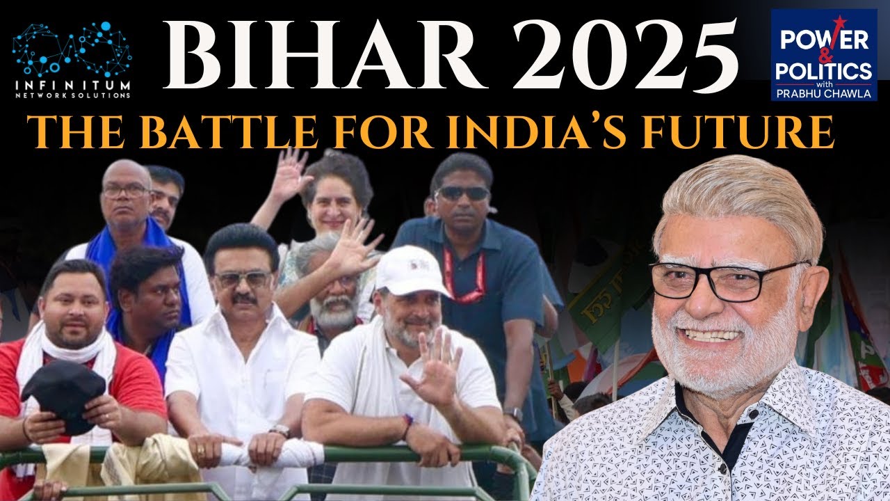 Bihar 2025: The Battle for India&rsquo;s Future - Power & Politics with Prabhu Chawla