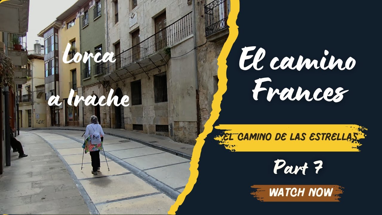 Camino de Santiago Frances: Historia, Reliquias y Leyendas de Lorca to Irache