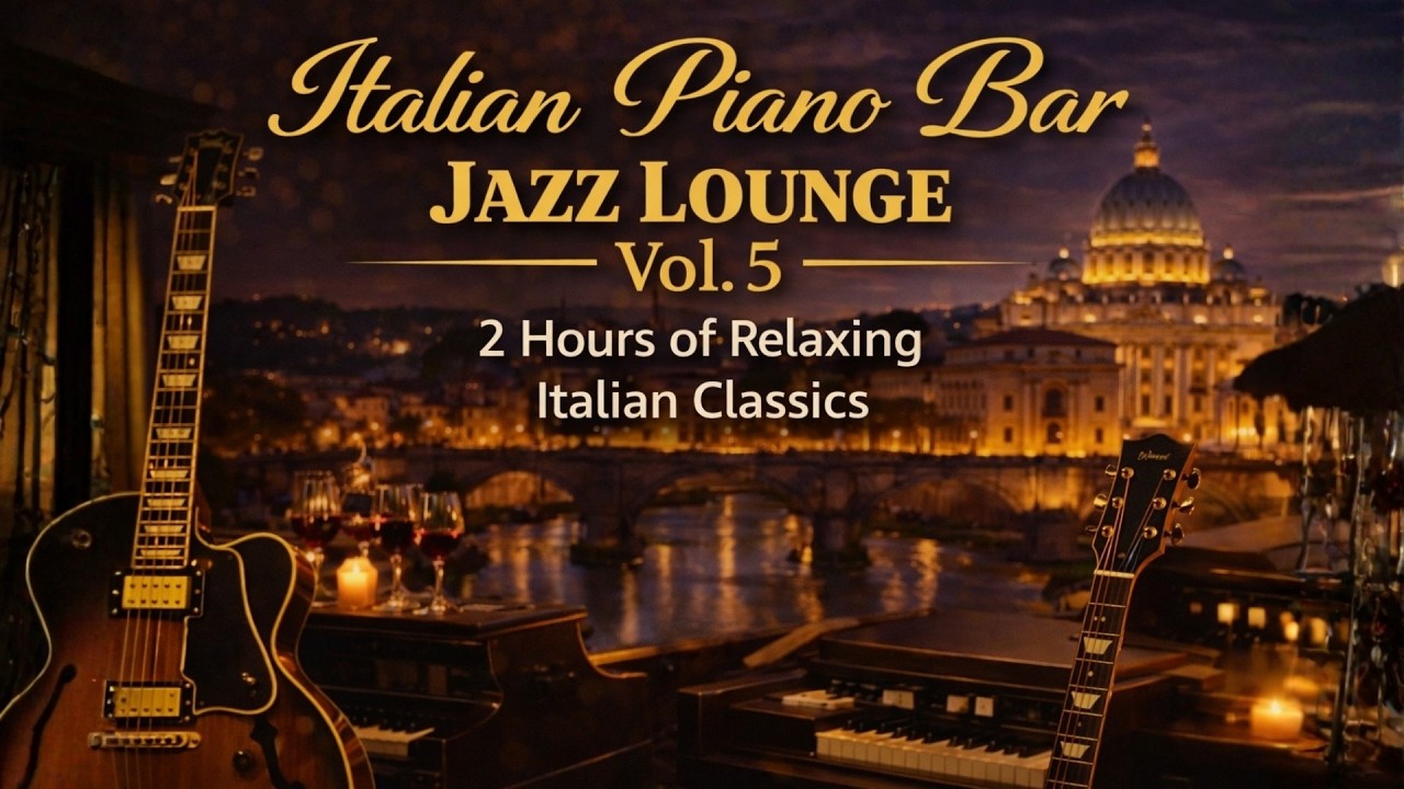 🎶 Italian Piano Bar Jazz Lounge – Vol. 5