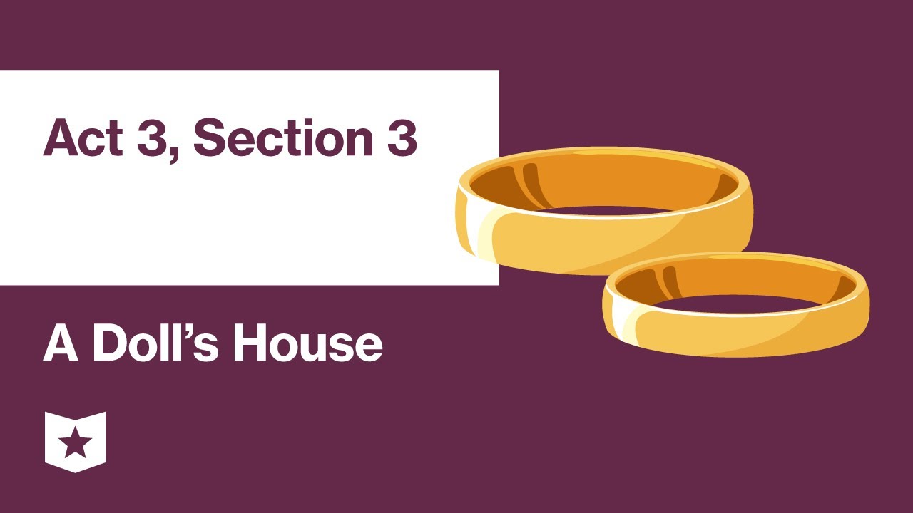 A Doll's House by Henrik Ibsen | Act 3, Section 3