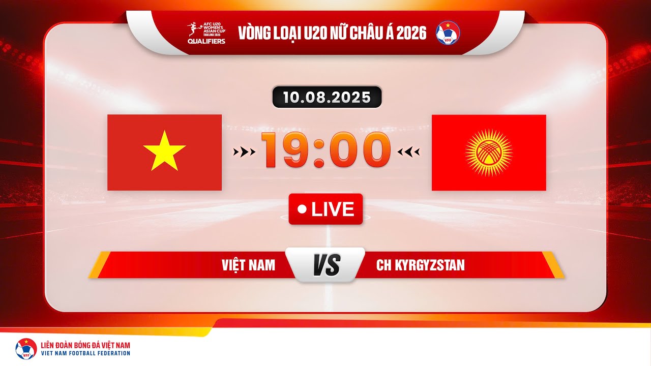 🔴 Trực tiếp: VIỆT NAM vs CH KYRGYZSTAN |19:00-10.8.2025| VÒNG LOẠI U20 NỮ CHÂU Á 2026