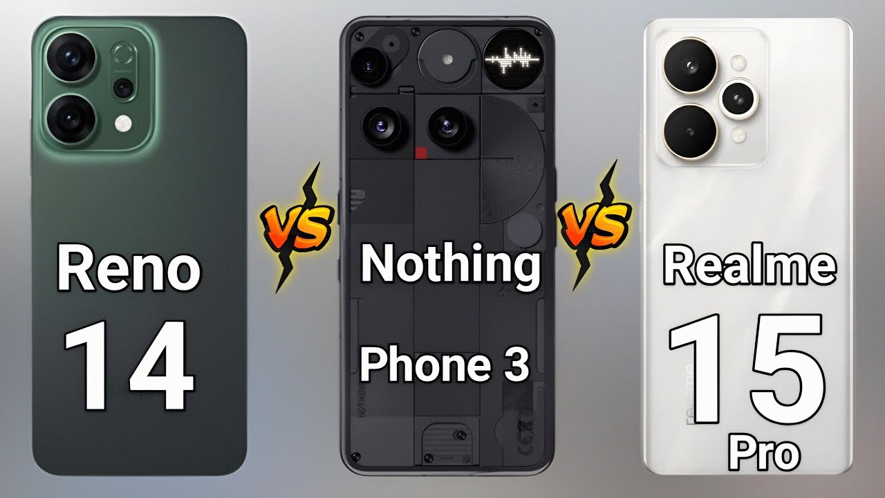 Oppo Reno 14 Vs Nothing Phone 3 Vs Realme 15 Pro - Full Comparison 🔥