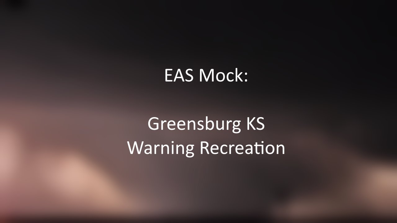 EAS mock: Greensburg KS tornado warning recreation