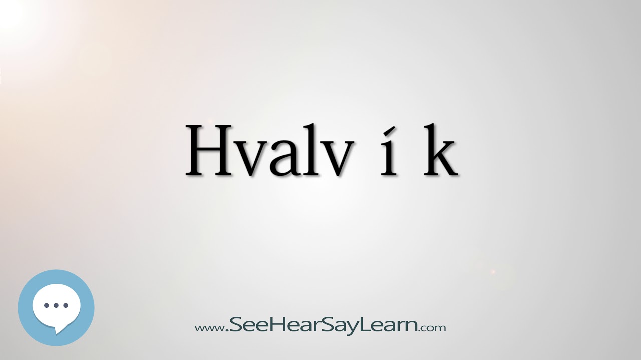 Hvalv&iacute;k (How to Pronounce Cities of the World)💬⭐🌍✅