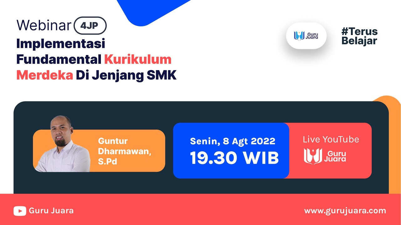Webinar Guru Juara - Implementasi Fundamental Kurikulum Merdeka Di Jenjang SMK