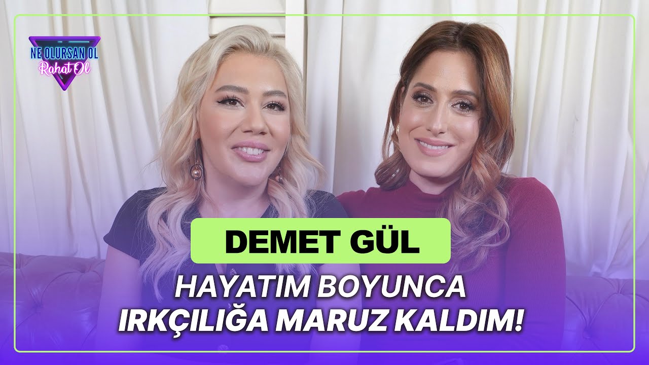 Demet G&uuml;l: Bahar Dizisindeki Prof. Jennifer Ruhuma &Ccedil;ok İyi Geldi &ndash; Ne Olursan Ol Rahat Ol 112. B&ouml;l&uuml;m