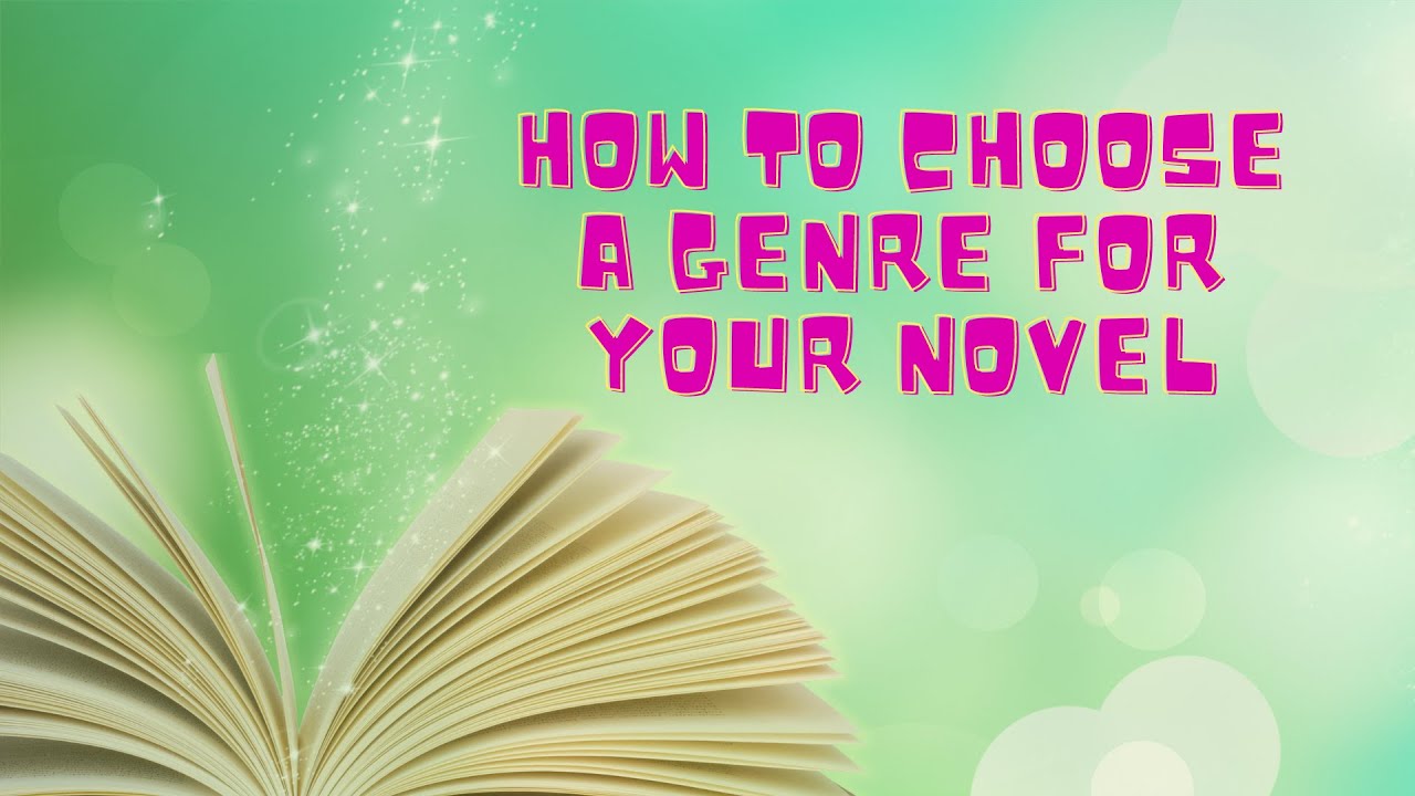 How to choose a genre for your novel