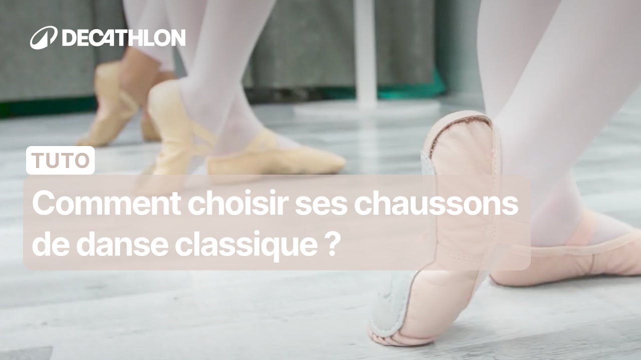 CONSEIL - Comment choisir ses chaussons de danse classique ? 🩰 | Decathlon