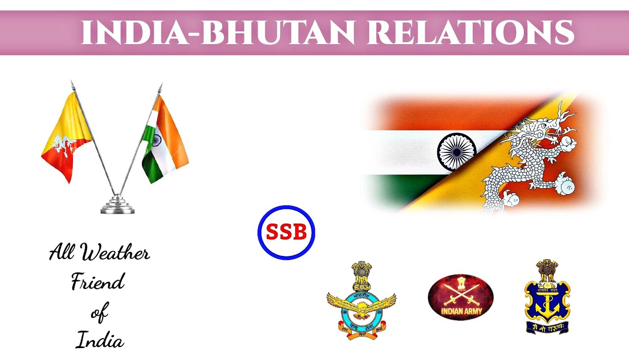 INDIA-BHUTAN RELATIONS | CRISP INFORMATION | SSB INTERVIEW