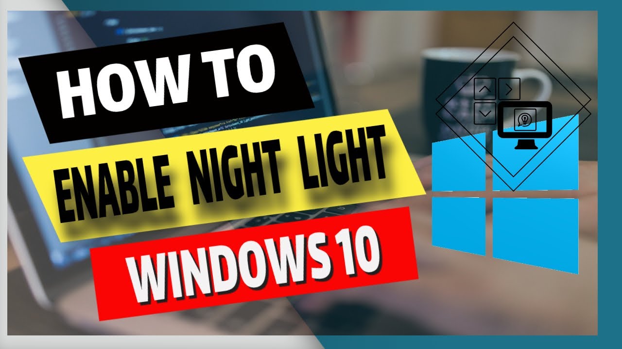 Windows 10: How To Enable Night Light