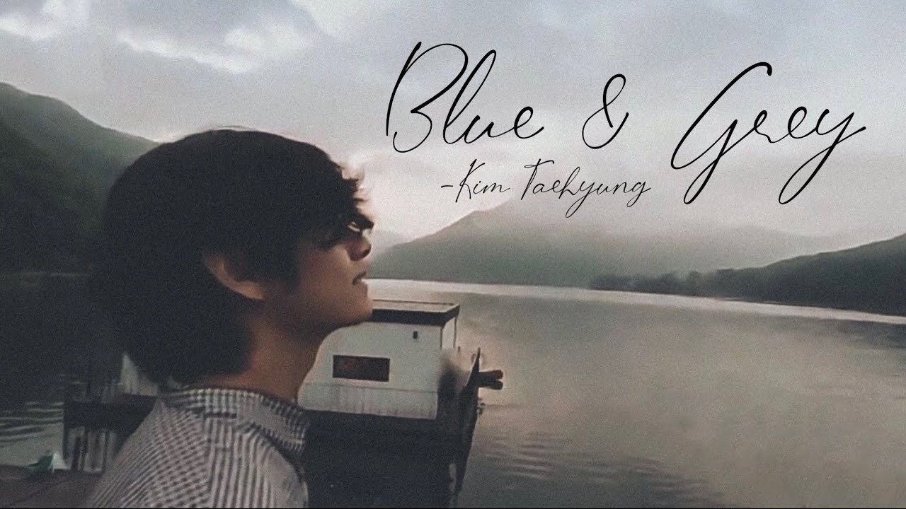 Blue and Grey- Taehyung (English version)