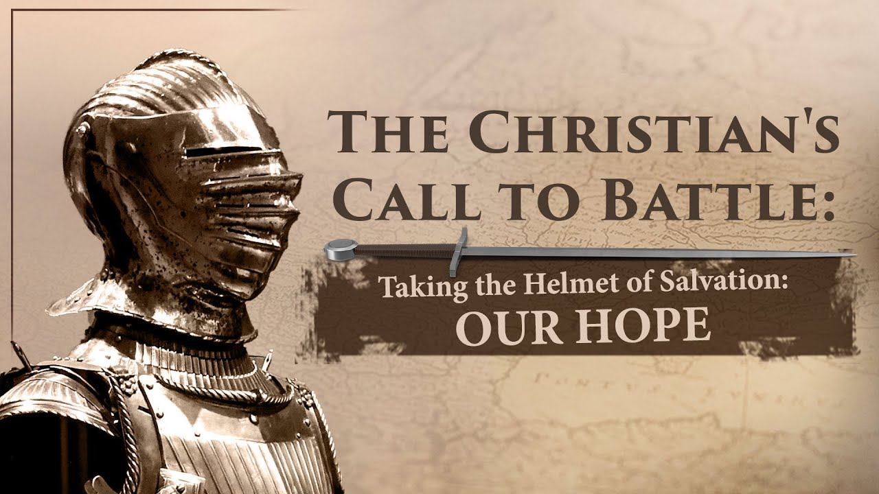 Taking the Helmet of Salvation: Our Hope - Tim Conway
