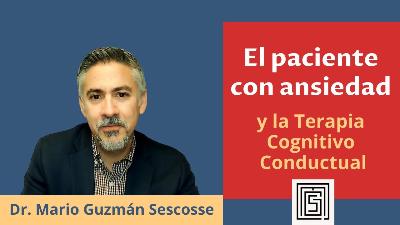 El paciente con ansiedad y la Terapia Cognitivo Conductual