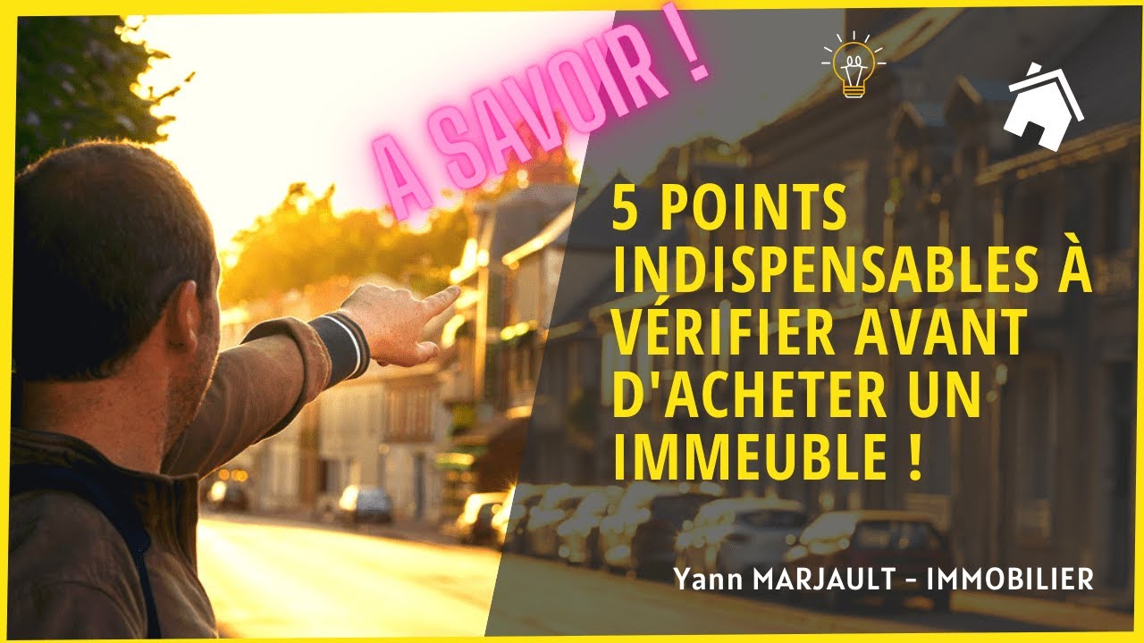 Acheter Un IMMEUBLE Locatif : les points indispensables &agrave; v&eacute;rifier !