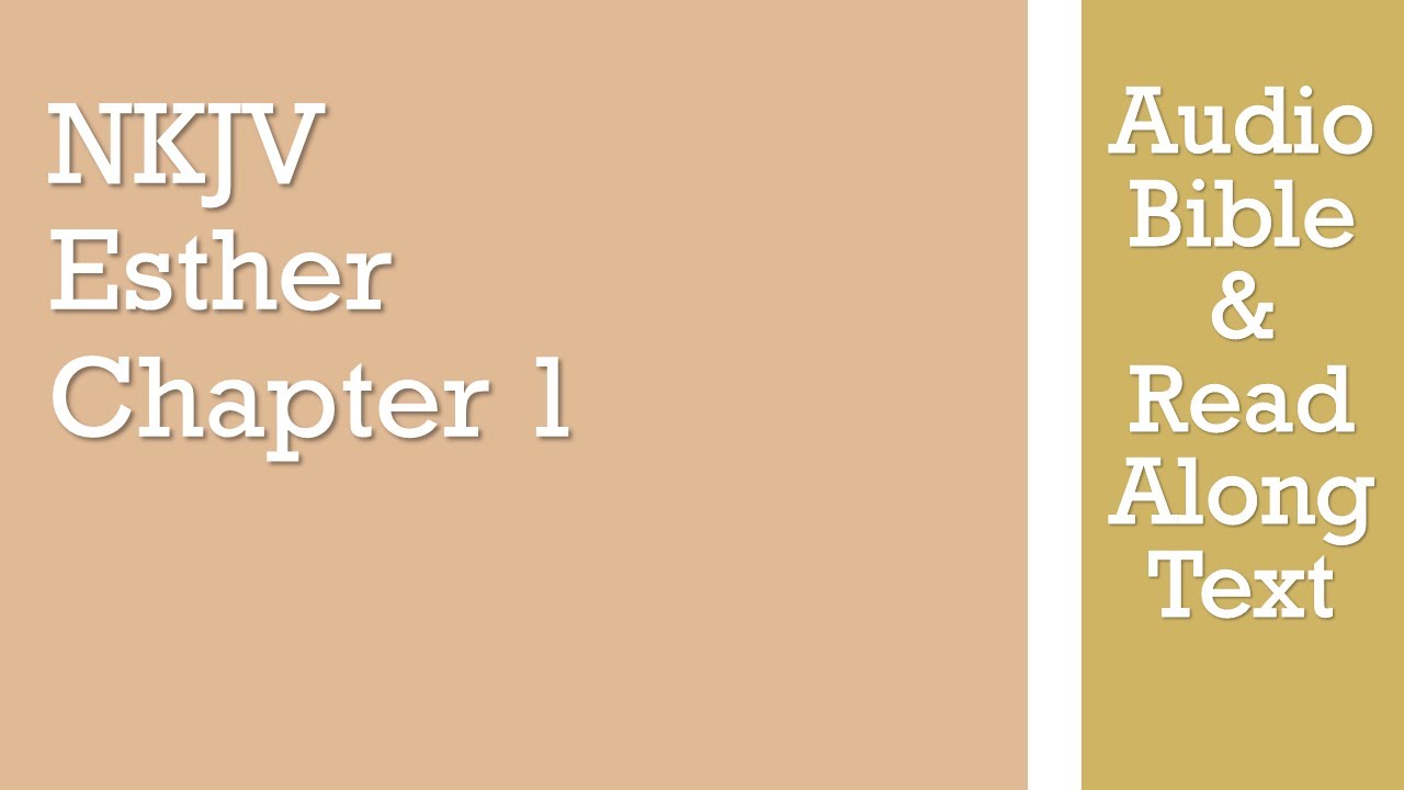 Есфирь 1 - NKJV - (Аудио Библия и текст)
