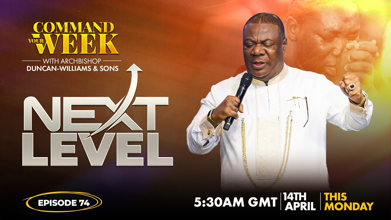 NEXT LEVEL - COMMAND YOUR WEEK EPISODE 74 - APRIL 14, 2025