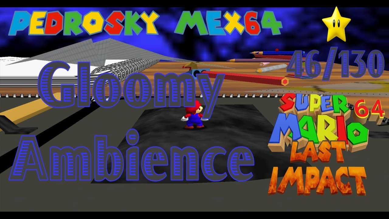 Super Mario 64 Last Impact: Gloomy Ambience [savestateless]
