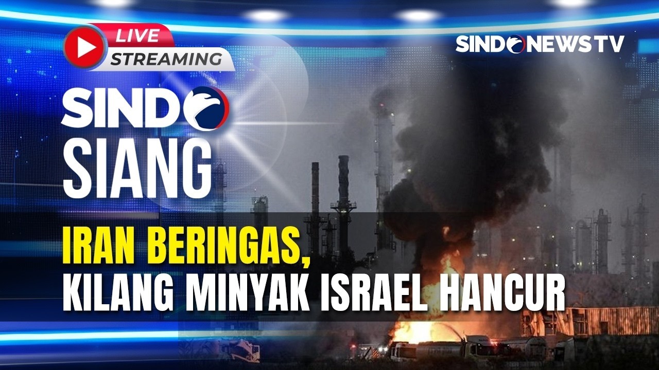 IRAN BERINGAS, KILANG MINYAK ISRAEL HANCUR | FULL SINDO SIANG | 01/04