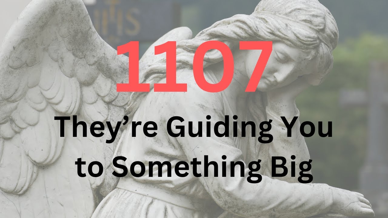 Angel Number 1107 Meaning: Surprising Messages from Angels
