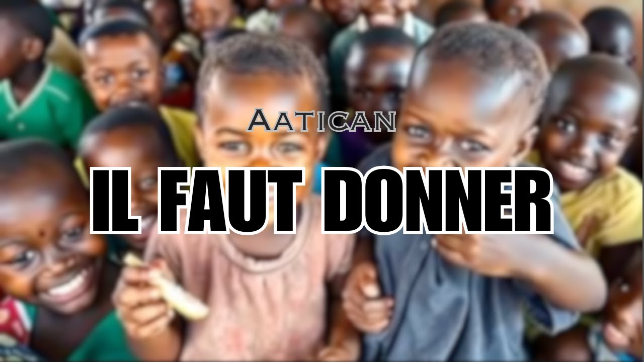 AATICAN - IL FAUT DONNER [VISUALISEUR OFFICIEL]