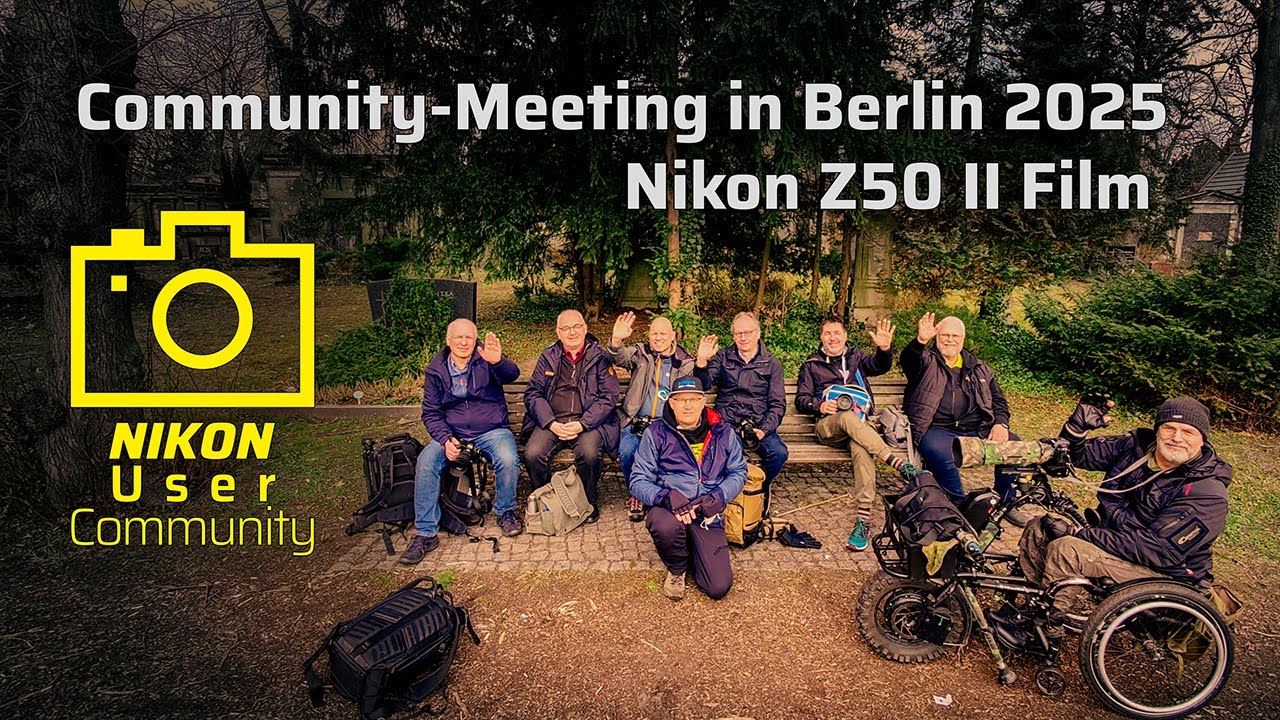Nikon User Community Treffen in Berlin | Beeindruckende Aufnahmen mit der Nikon Z50 II &ndash; Praxisvideo