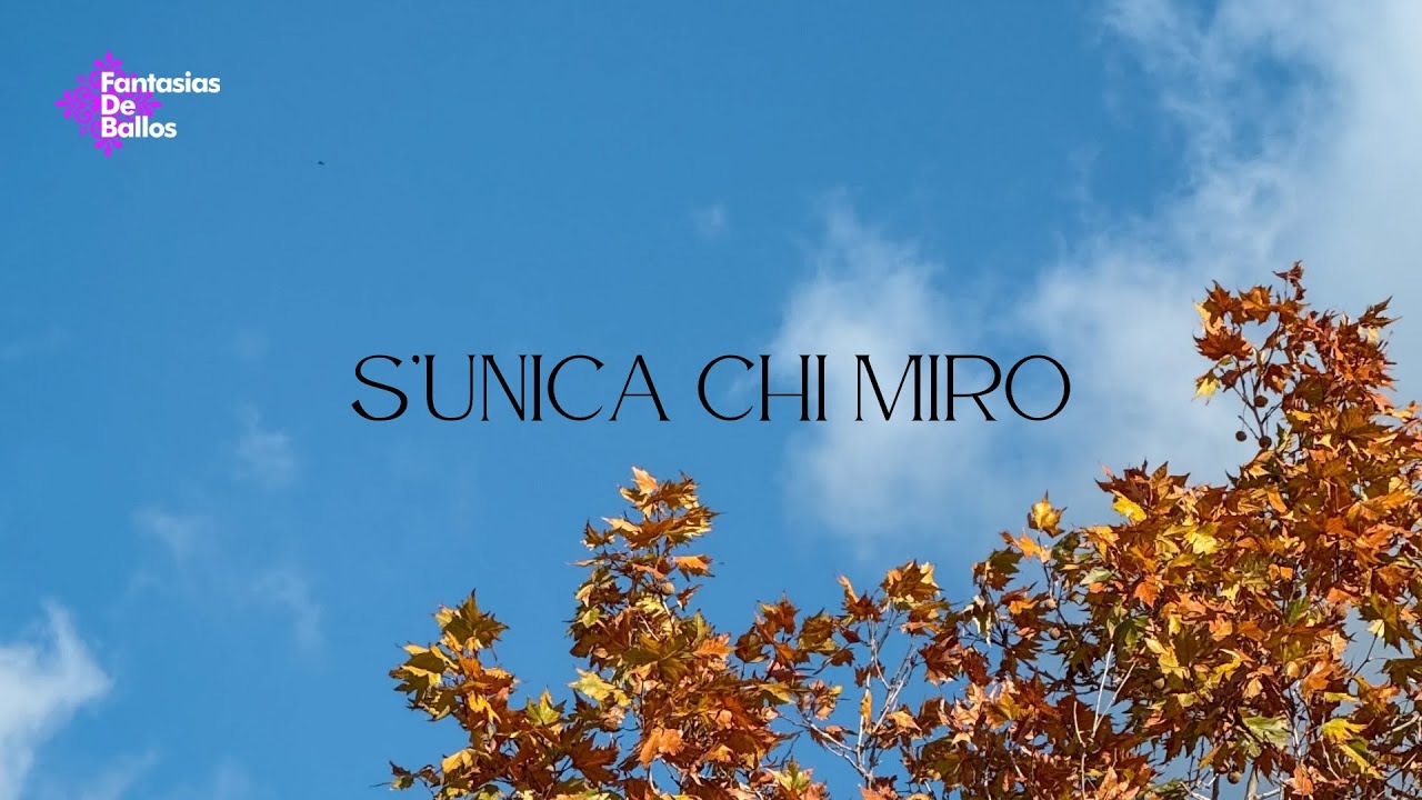 S'unica chi miro - FantasiasDeBallos