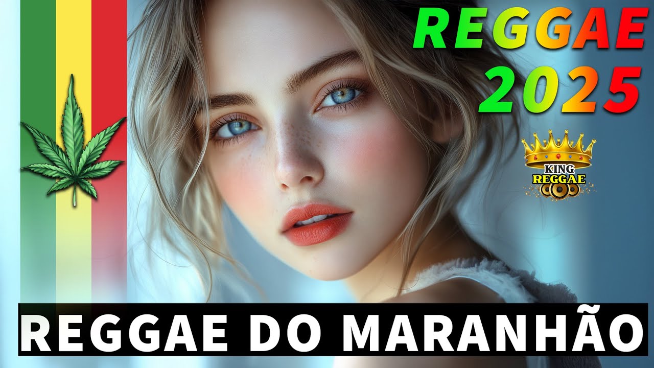 MELHORES MÚSICAS REGGAE REMIX ♫ REGGAE DO MARANHÃO ♫ LINDO REGGAE 2025 ♫ REGGAE INTERNACIONAL 2025