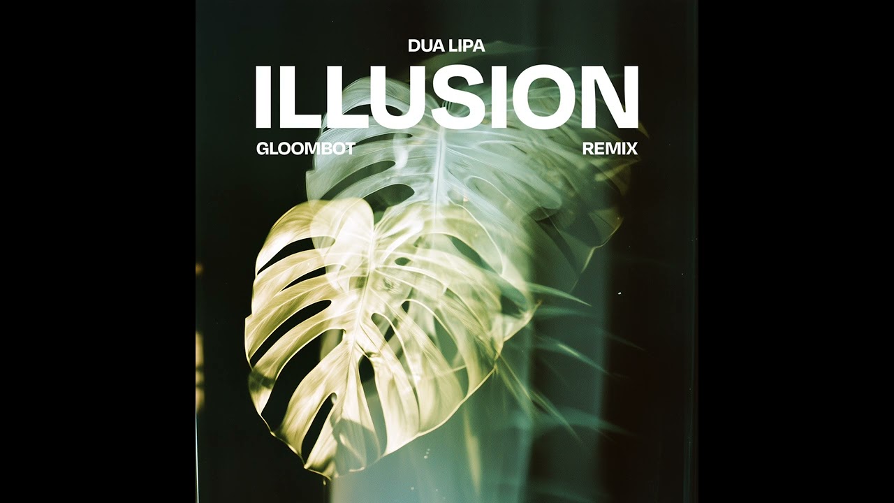 Dua Lipa - Illusion (Gloombot Remix)