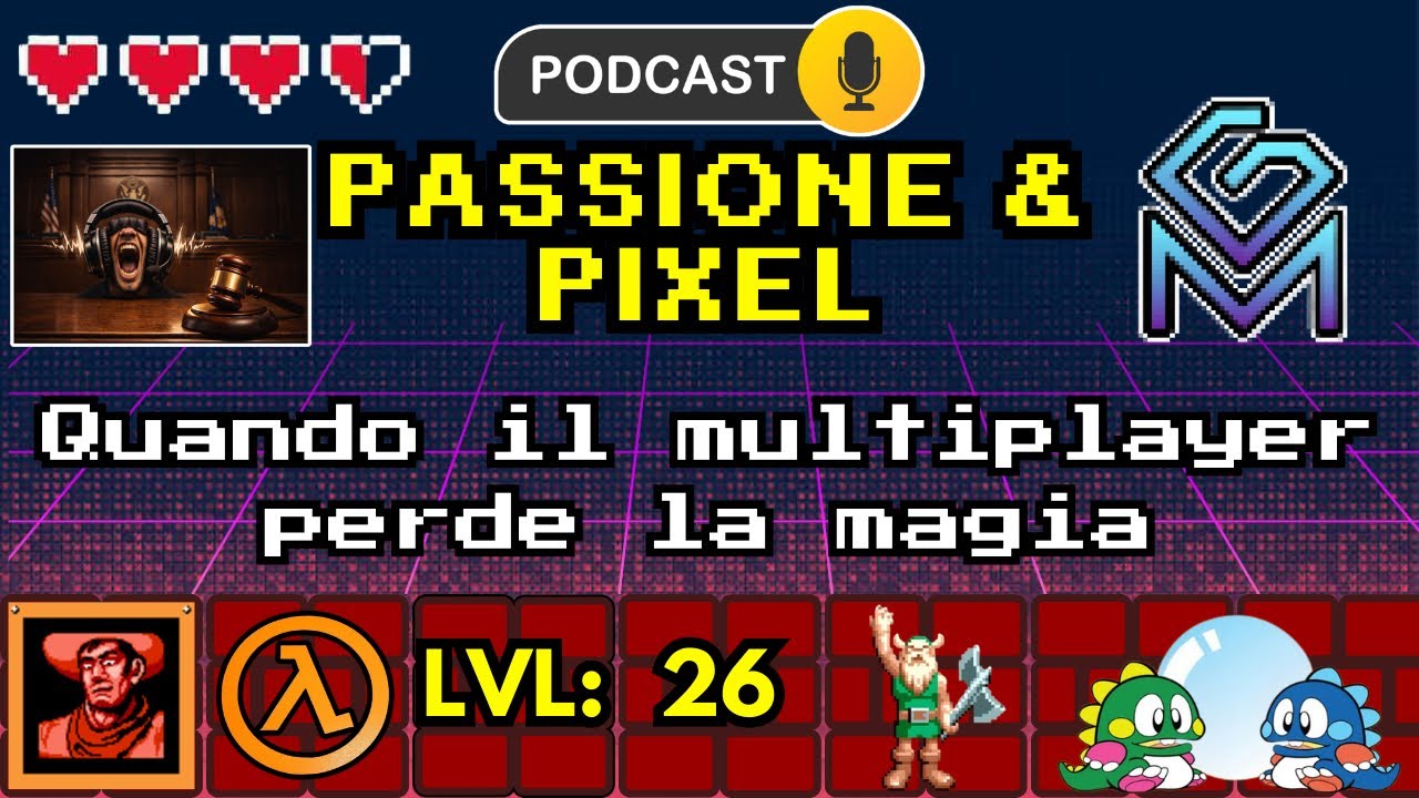 Passione & Pixel – LVL: 26 – Quando il multiplayer perde la magia