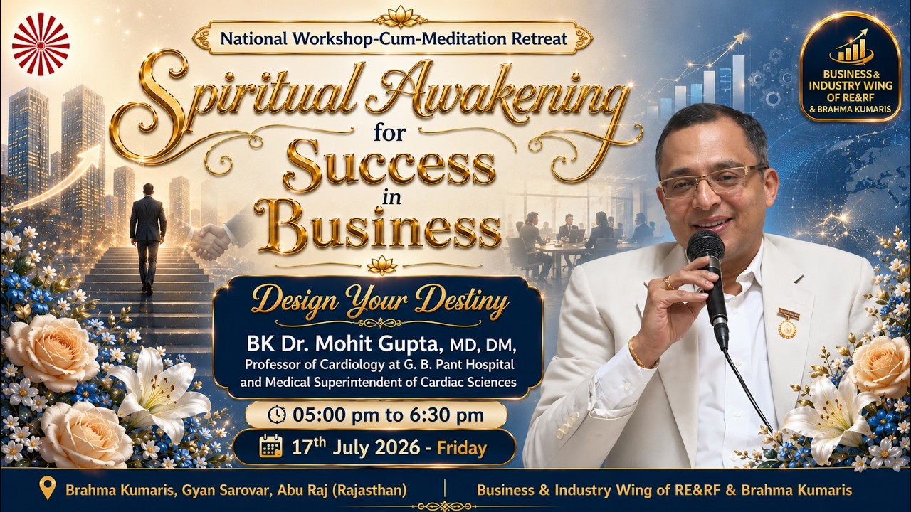 Dr. Mohit Gupta IDesign Your Destiny I Business & Industry Wing I Gyan Sarovar I Abu Raj I17/07/2026
