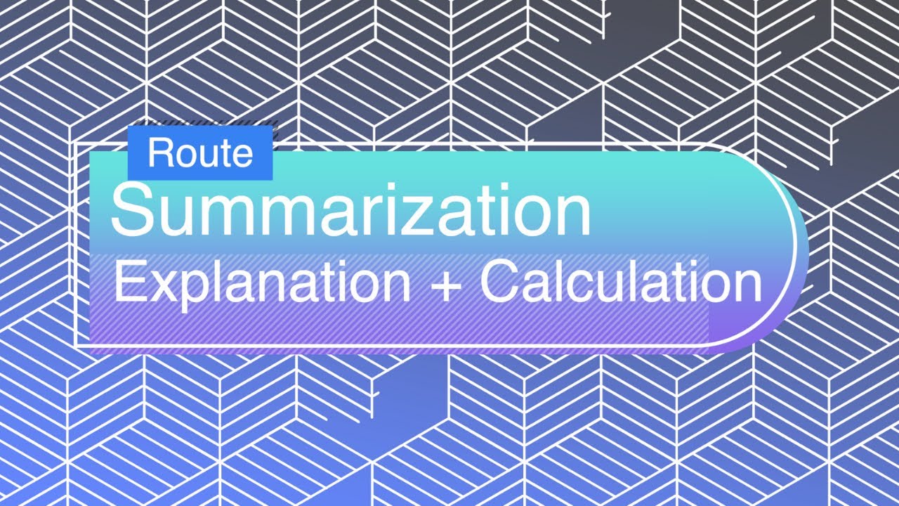 Route Summarization Explanation + Calculation