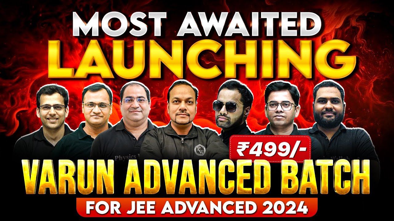 Launching Most Awaited VARUN Batch for JEE Advanced 2024 🔥