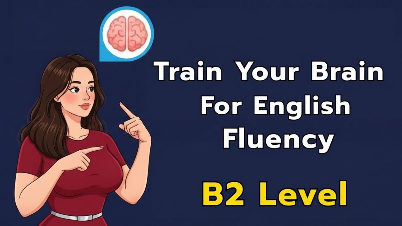Train Your Brain for English Fluency | B2 Level Practice for Speaking Confidence & Speed 🚀