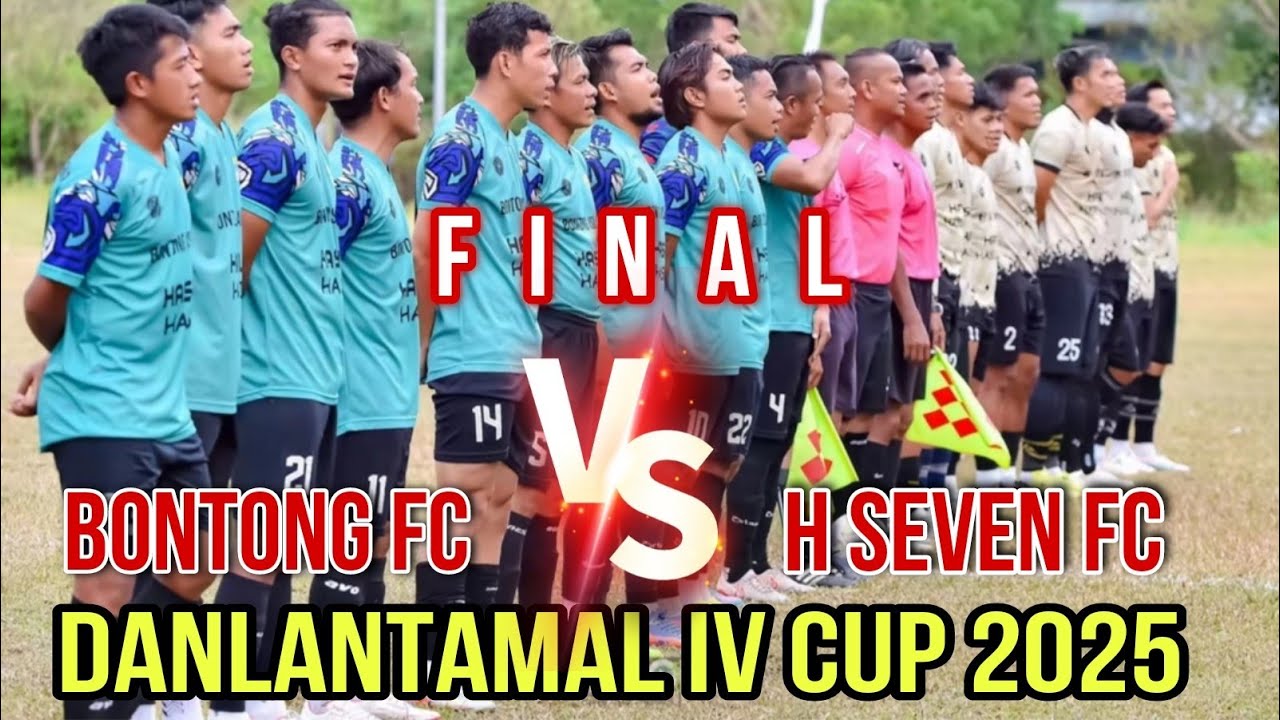 FINAL 🔥 Danlantamal IV Cup 2025 • Bontong FC VS H Seven FC 🔥⚽🇮🇩👍